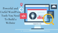 10 Most Powerful and Useful WordPress Tools You Need to Build a Website